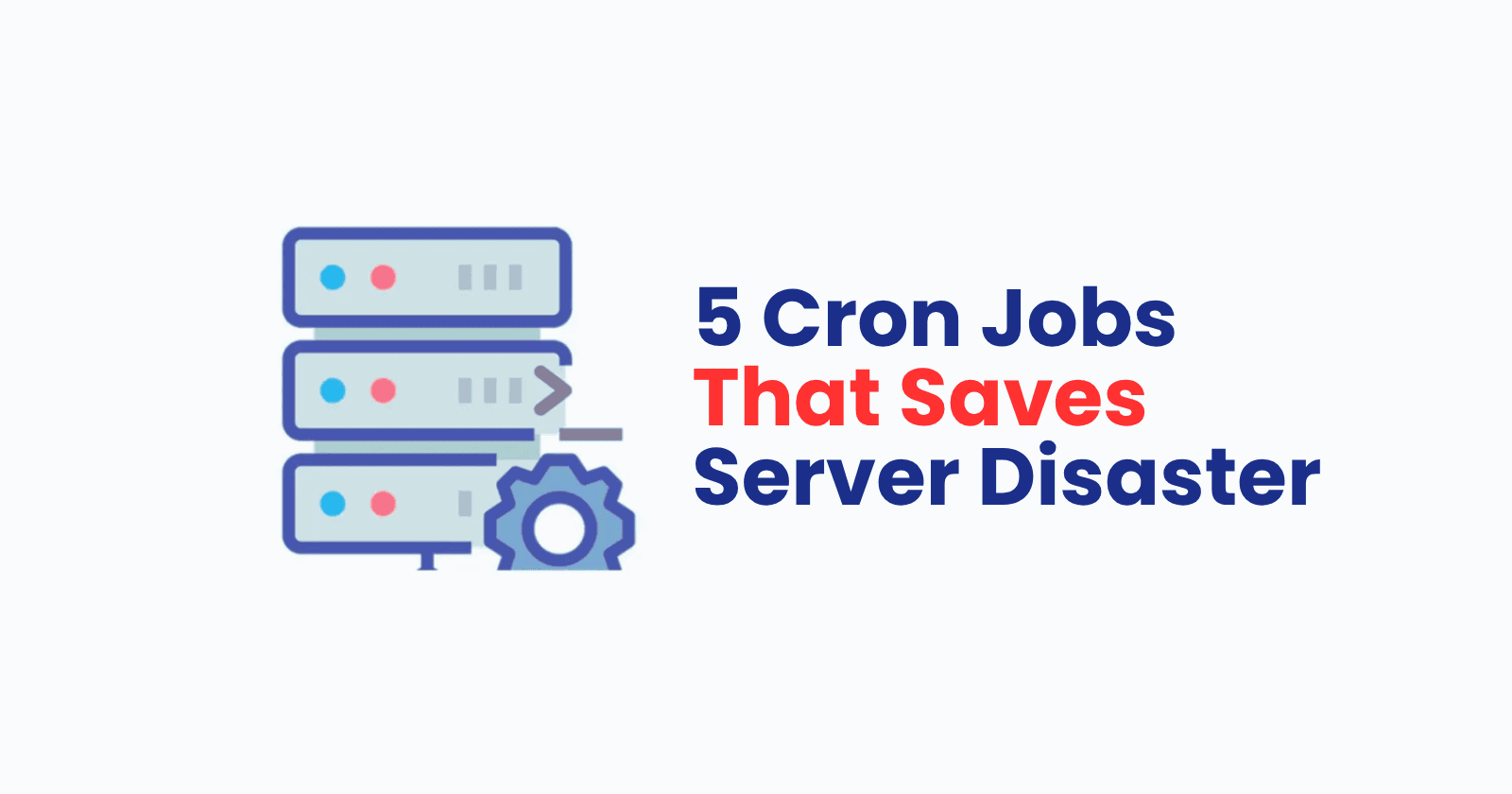 The 5 Cron Jobs That Save Backend Servers From Disaster